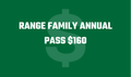 Range Family Annual Pass Collect your Card at the Range